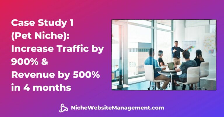 Case Study 1 (Pet Niche): Increase Traffic by 900% & Revenue by 500% (in 4 months)